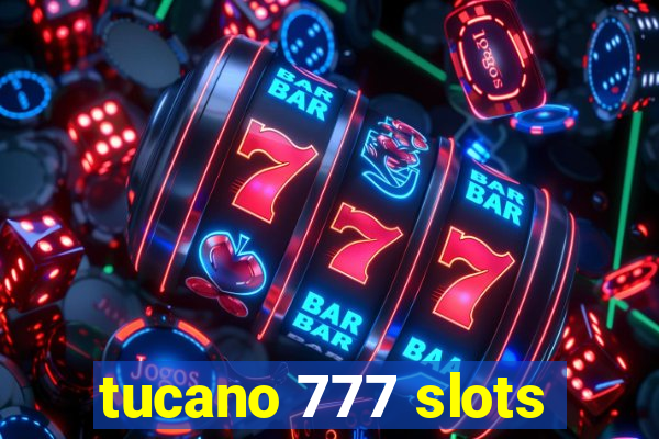 tucano 777 slots